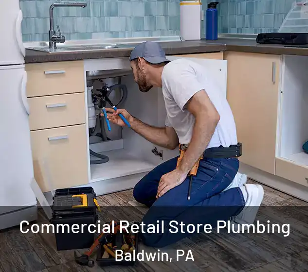  Commercial Retail Store Plumbing Baldwin, PA
